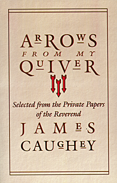 Arrows From My Quiver by James Caughey