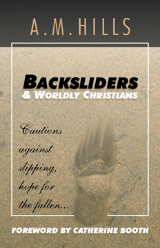 Backsliders & Worldly Christians By A. M. Hills