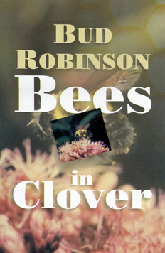 Bees in Clover by Bud Robinson