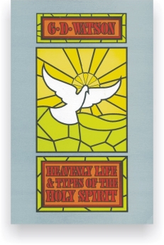 Heavenly Life & Types of Holy Spirit by G D Watson