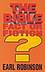 Bible: Fact Or Fiction By Earl Robinson